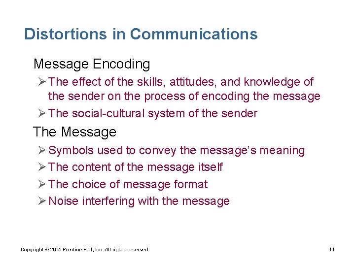 Distortions in Communications • Message Encoding Ø The effect of the skills, attitudes, and