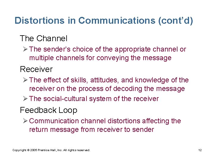 Distortions in Communications (cont’d) • The Channel Ø The sender’s choice of the appropriate