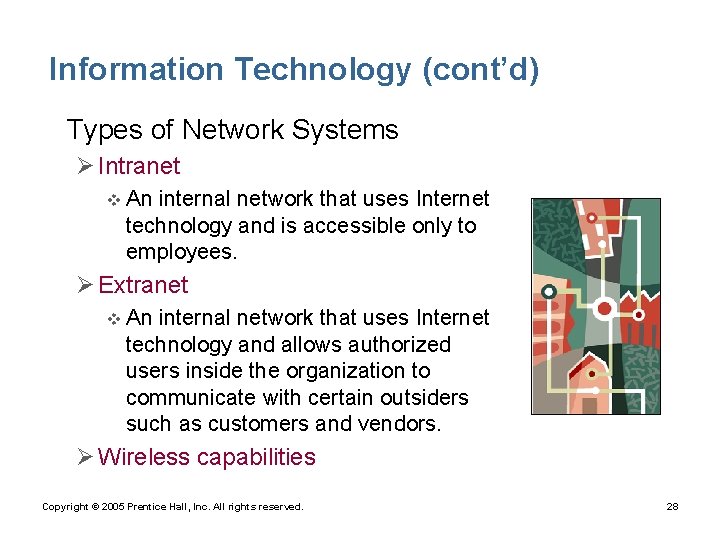Information Technology (cont’d) • Types of Network Systems Ø Intranet v An internal network