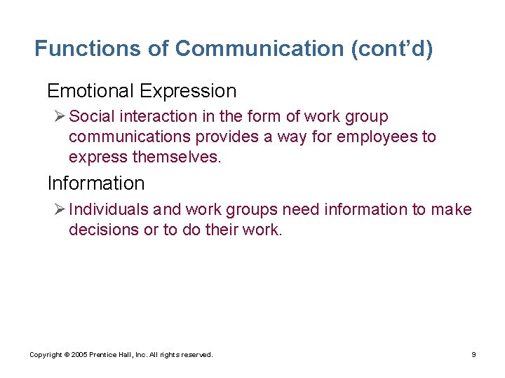 Functions of Communication (cont’d) • Emotional Expression Ø Social interaction in the form of
