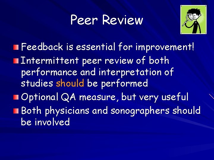 Peer Review Feedback is essential for improvement! Intermittent peer review of both performance and