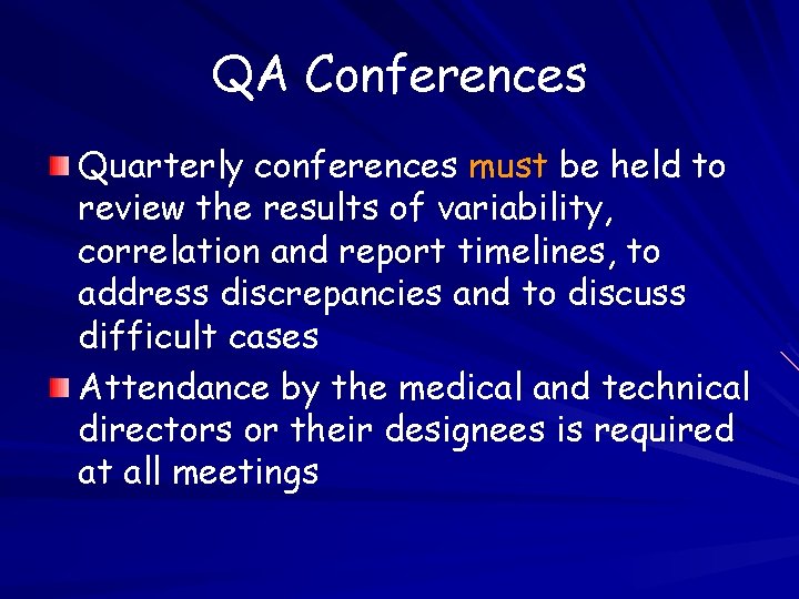 QA Conferences Quarterly conferences must be held to review the results of variability, correlation