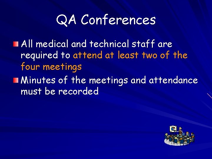 QA Conferences All medical and technical staff are required to attend at least two