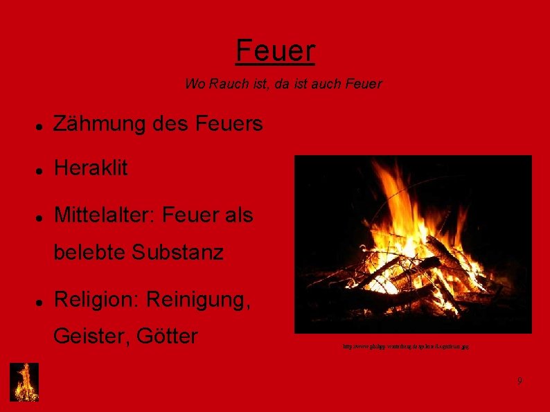 Feuer Wo Rauch ist, da ist auch Feuer Zähmung des Feuers Heraklit Mittelalter: Feuer