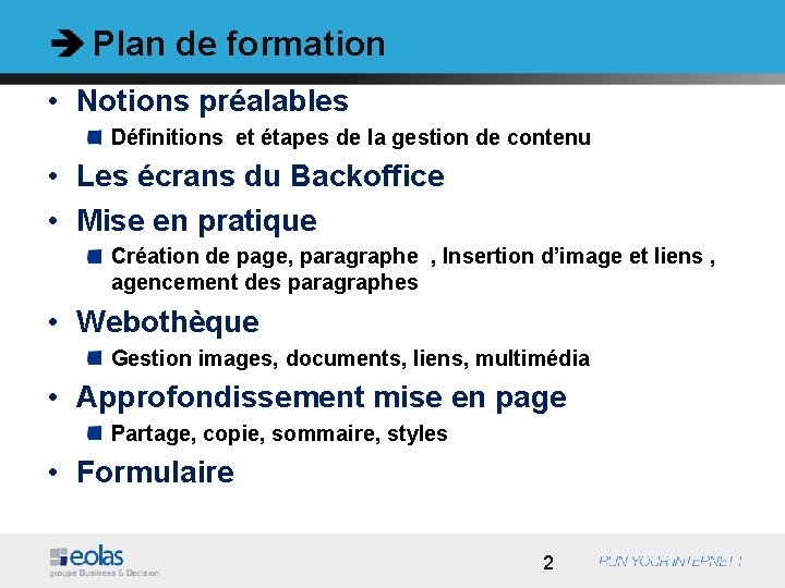 Plan de formation • Notions préalables Définitions et étapes de la gestion de contenu