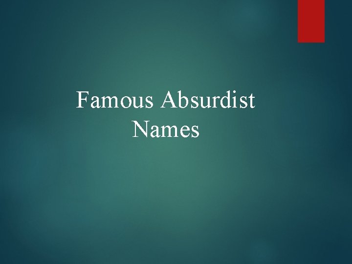 Famous Absurdist Names 