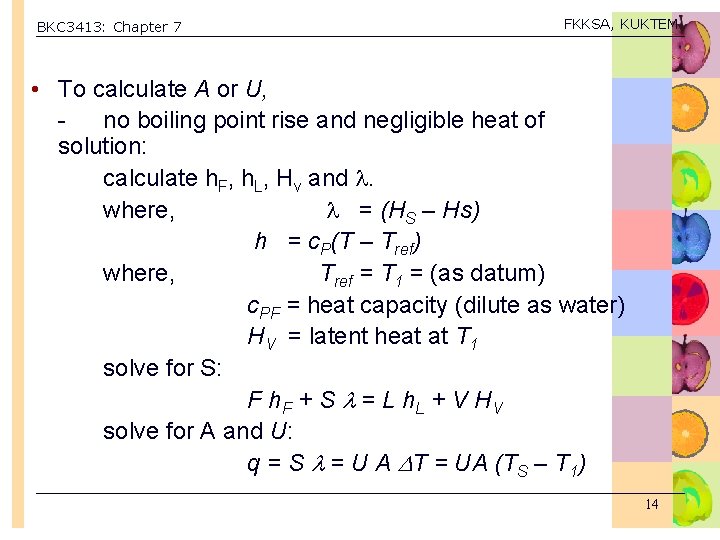 BKC 3413: Chapter 7 FKKSA, KUKTEM • To calculate A or U, no boiling