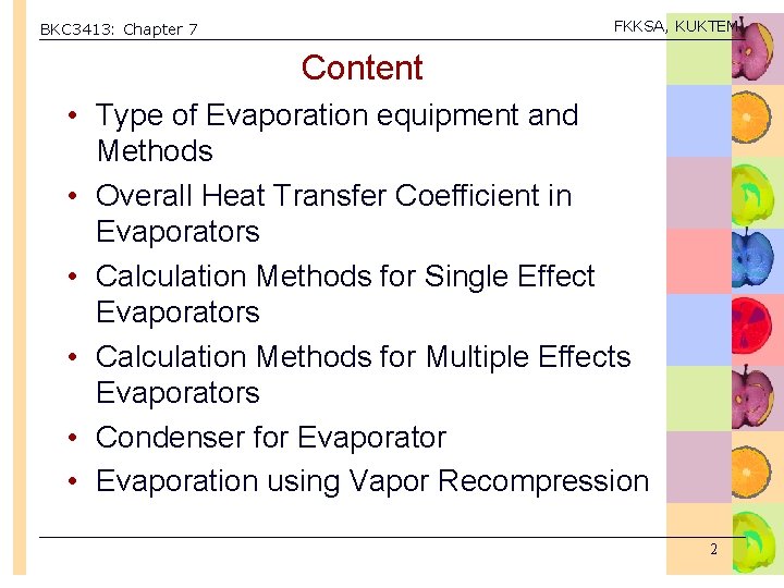 FKKSA, KUKTEM BKC 3413: Chapter 7 Content • Type of Evaporation equipment and Methods