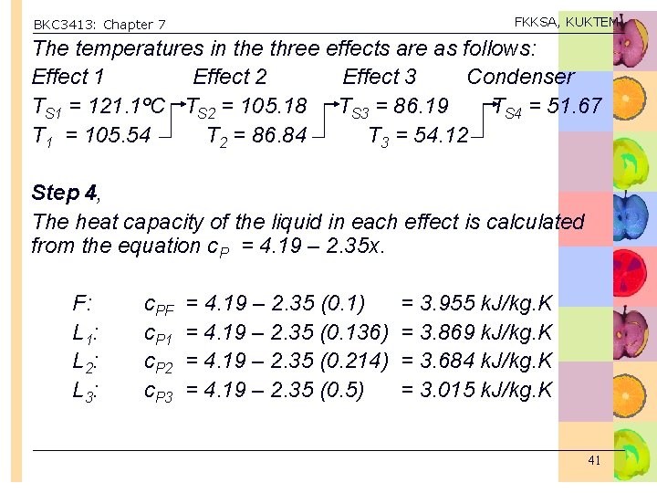 FKKSA, KUKTEM BKC 3413: Chapter 7 The temperatures in the three effects are as