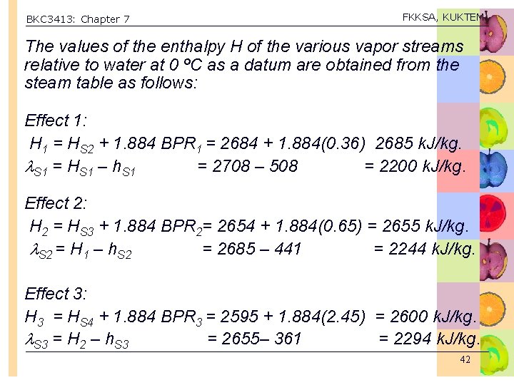 BKC 3413: Chapter 7 FKKSA, KUKTEM The values of the enthalpy H of the