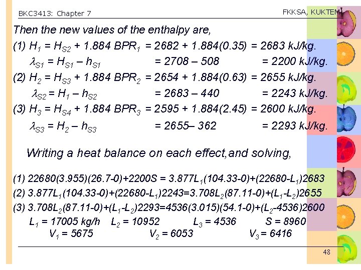 FKKSA, KUKTEM BKC 3413: Chapter 7 Then the new values of the enthalpy are,