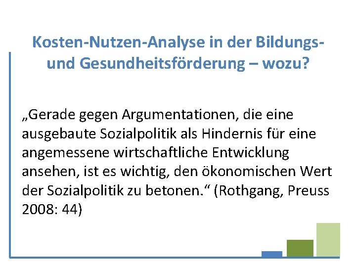 Kosten-Nutzen-Analyse in der Bildungs- und Gesundheitsförderung – wozu? „Gerade gegen Argumentationen, die eine ausgebaute