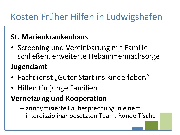 Kosten Früher Hilfen in Ludwigshafen St. Marienkrankenhaus • Screening und Vereinbarung mit Familie schließen,