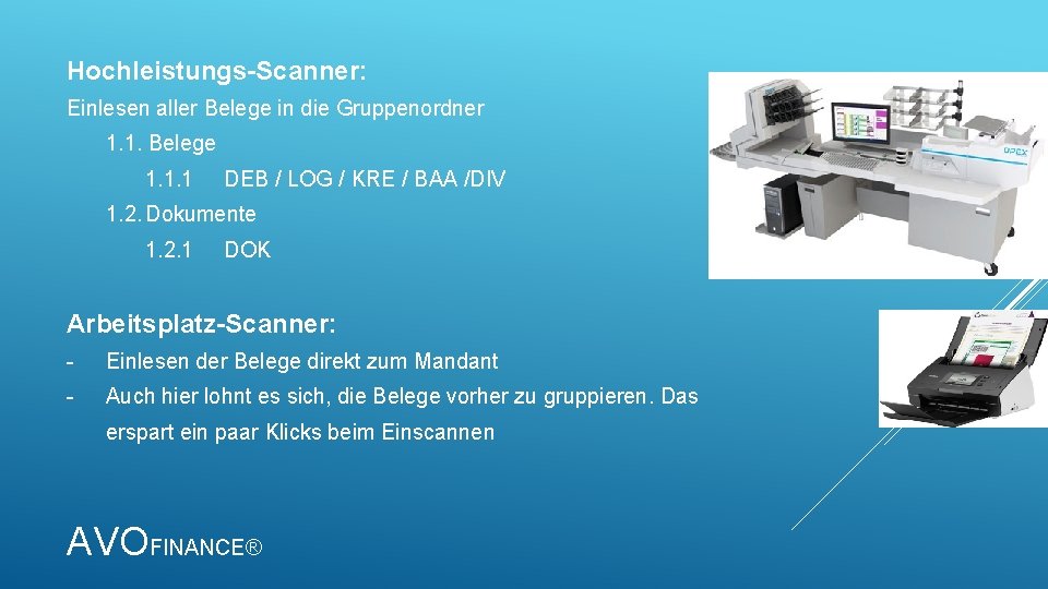 Hochleistungs-Scanner: Einlesen aller Belege in die Gruppenordner 1. 1. Belege 1. 1. 1 DEB