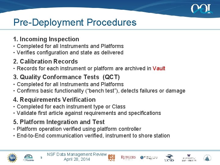 Pre-Deployment Procedures 1. Incoming Inspection • Completed for all Instruments and Platforms • Verifies