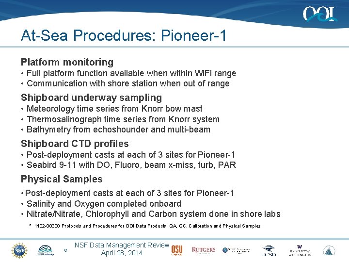 At-Sea Procedures: Pioneer-1 Platform monitoring • Full platform function available when within Wi. Fi