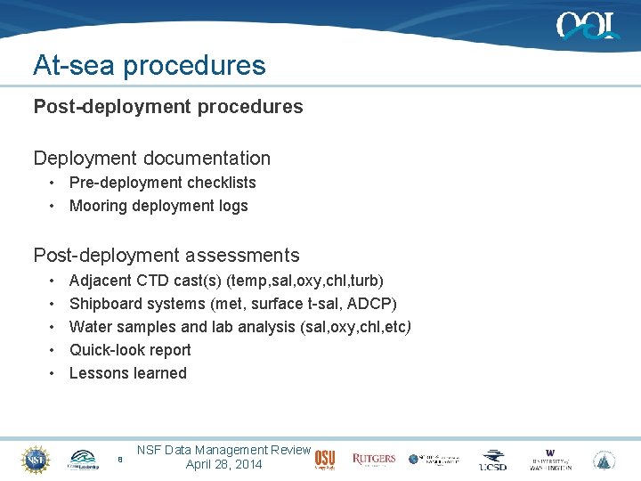 At-sea procedures Post-deployment procedures Deployment documentation • Pre-deployment checklists • Mooring deployment logs Post-deployment