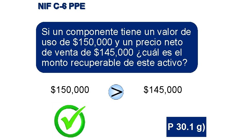 NIF C-6 PPE Si un componente tiene un valor de uso de $150, 000