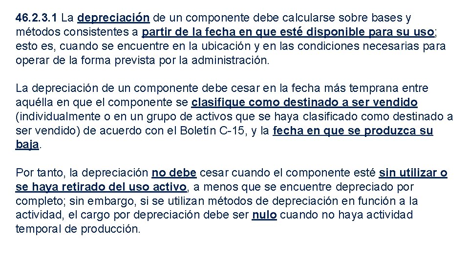 46. 2. 3. 1 La depreciación de un componente debe calcularse sobre bases y