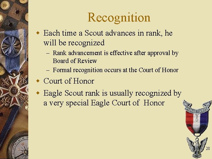 Recognition w Each time a Scout advances in rank, he will be recognized –