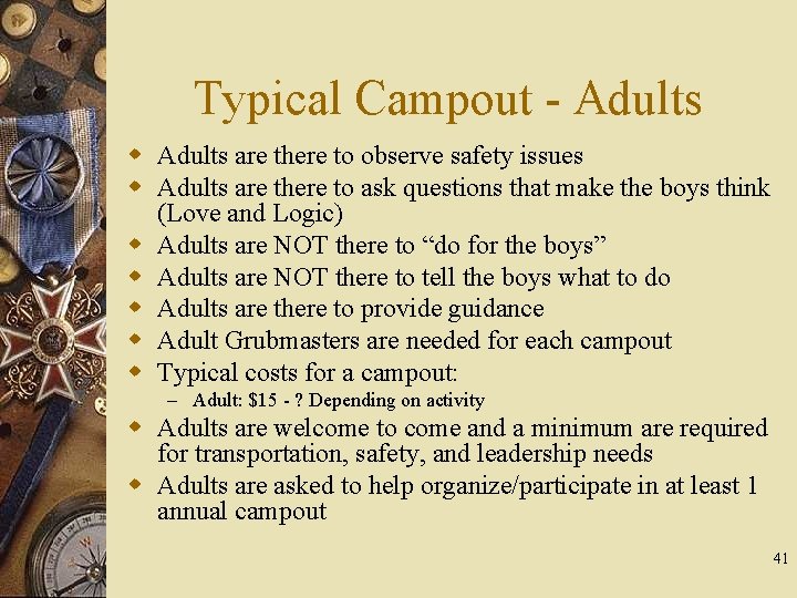 Typical Campout - Adults w Adults are there to observe safety issues w Adults