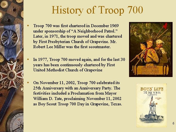 History of Troop 700 was first chartered in December 1969 under sponsorship of “A