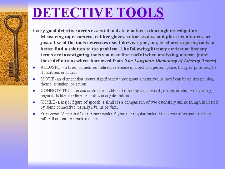 DETECTIVE TOOLS Every good detective needs essential tools to conduct a thorough investigation. Measuring