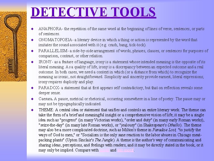 DETECTIVE TOOLS ¨ ¨ ¨ ¨ ANAPHORA- the repetition of the same word at