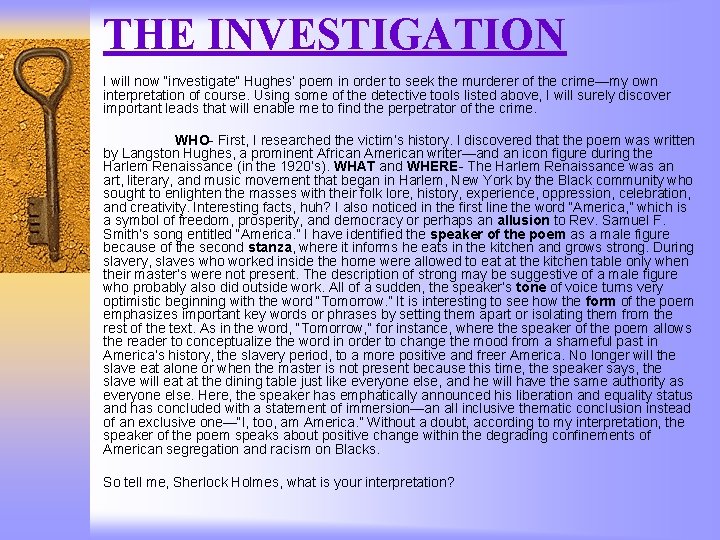 THE INVESTIGATION I will now “investigate” Hughes’ poem in order to seek the murderer