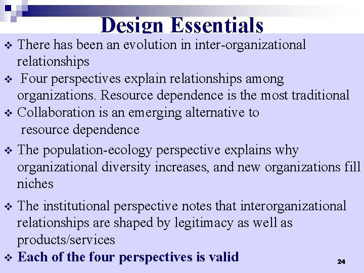 Design Essentials There has been an evolution in inter-organizational relationships v Four perspectives explain