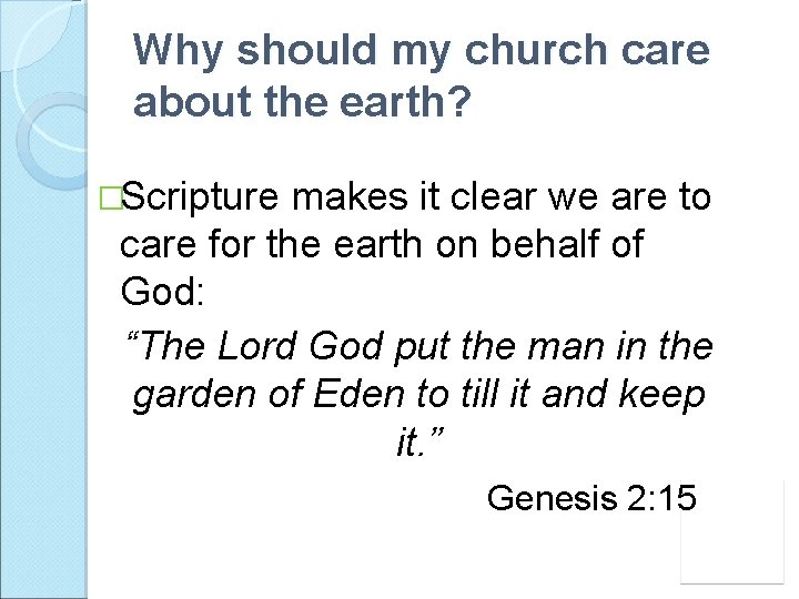 Why should my church care about the earth? �Scripture makes it clear we are