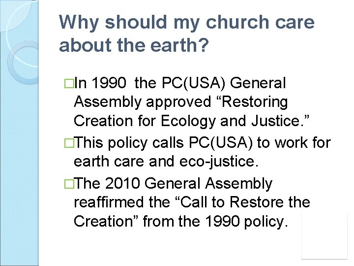 Why should my church care about the earth? �In 1990 the PC(USA) General Assembly