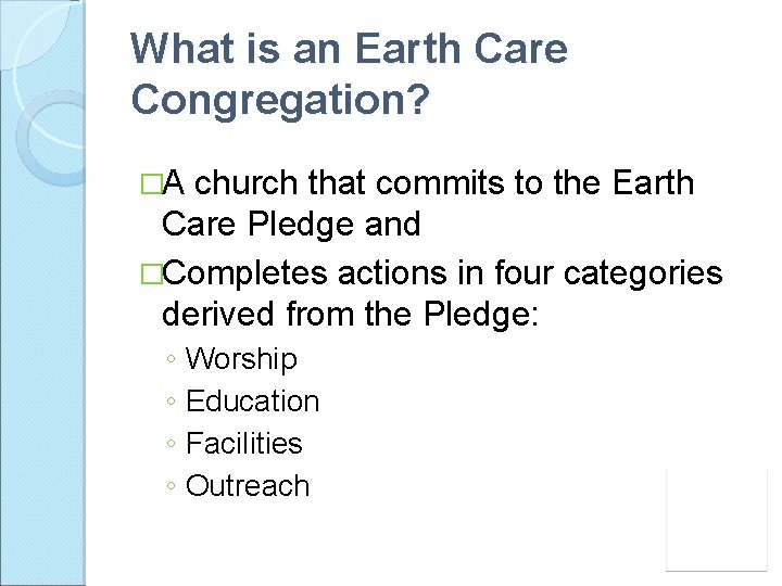 What is an Earth Care Congregation? �A church that commits to the Earth Care