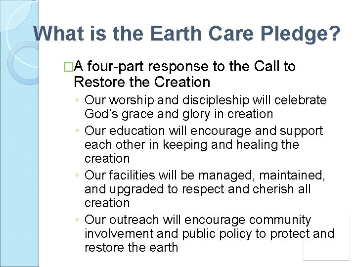 What is the Earth Care Pledge? �A four-part response to the Call to Restore