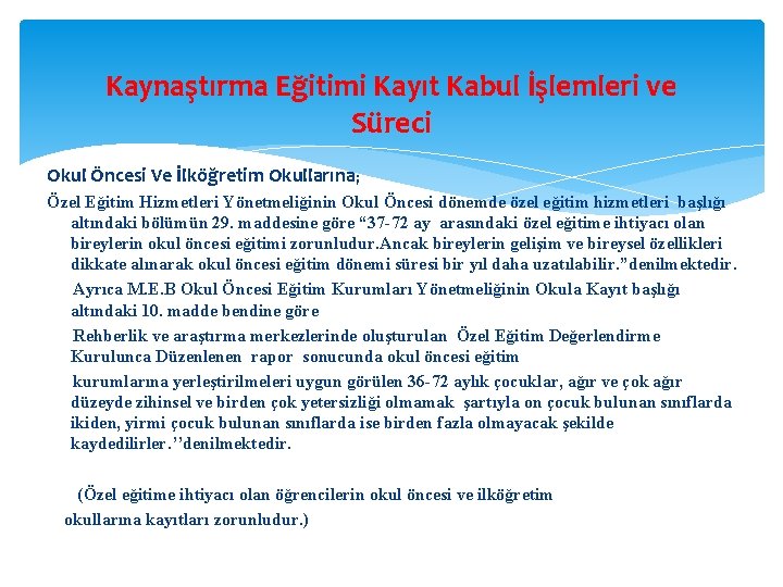 Kaynaştırma Eğitimi Kayıt Kabul İşlemleri ve Süreci Okul Öncesi Ve İlköğretim Okullarına; Özel Eğitim