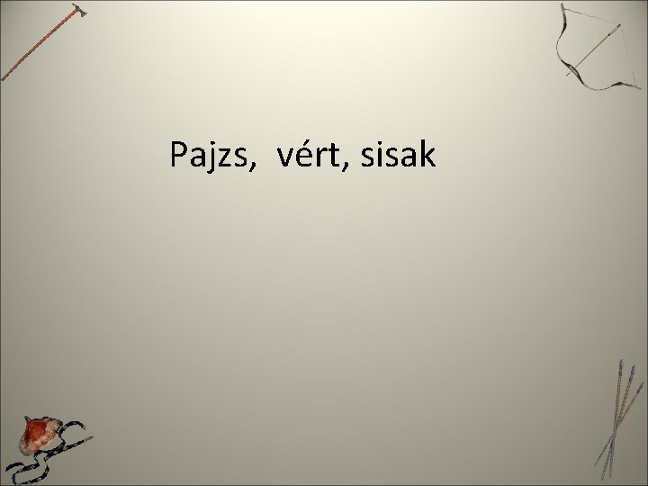 Pajzs, vért, sisak 