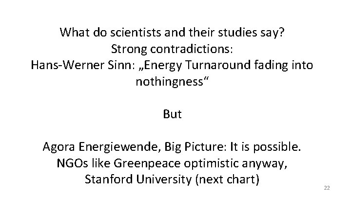 What do scientists and their studies say? Strong contradictions: Hans Werner Sinn: „Energy Turnaround