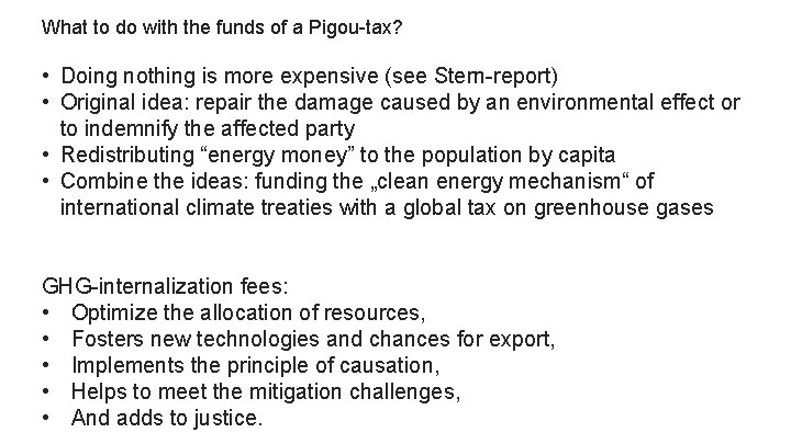 What to do with the funds of a Pigou tax? • Doing nothing is
