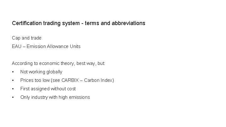 Certification trading system terms and abbreviations Cap and trade EAU – Emission Allowance Units