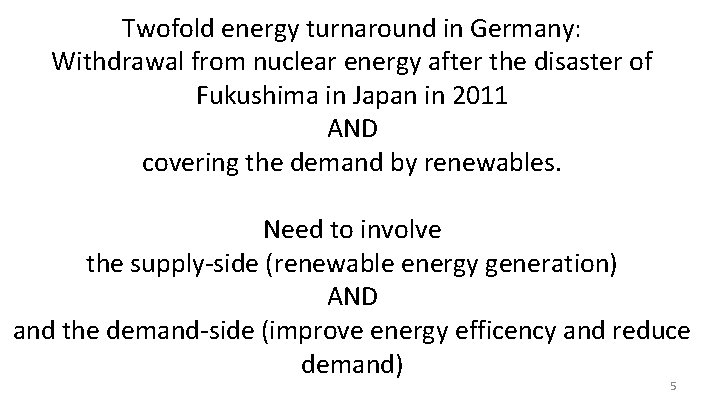 Twofold energy turnaround in Germany: Withdrawal from nuclear energy after the disaster of Fukushima