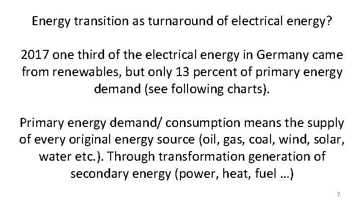 Energy transition as turnaround of electrical energy? 2017 one third of the electrical energy