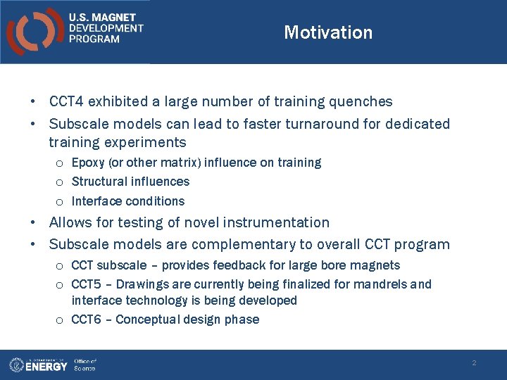 Motivation • CCT 4 exhibited a large number of training quenches • Subscale models