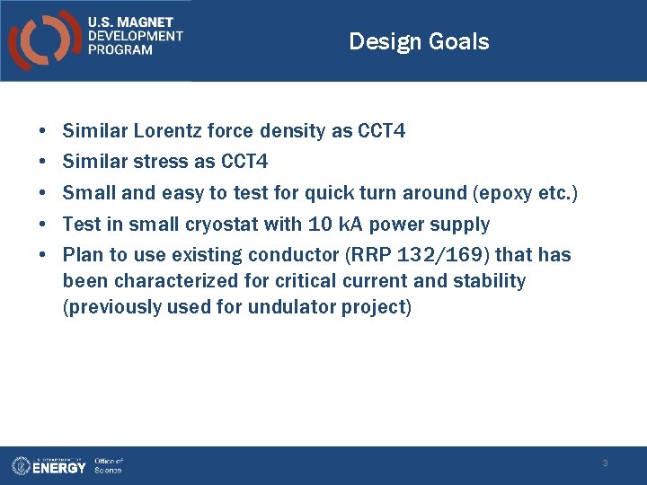 Design Goals • • • Similar Lorentz force density as CCT 4 Similar stress