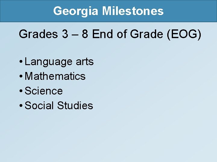Georgia Milestones Grades 3 – 8 End of Grade (EOG) • Language arts •