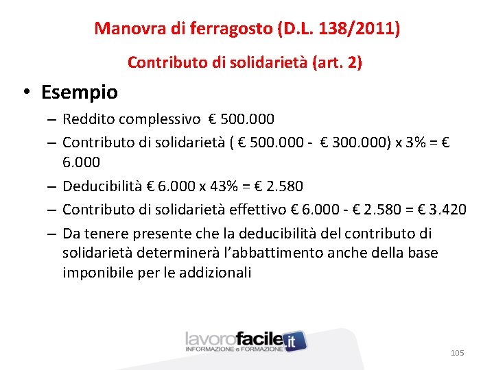 Manovra di ferragosto (D. L. 138/2011) Contributo di solidarietà (art. 2) • Esempio –