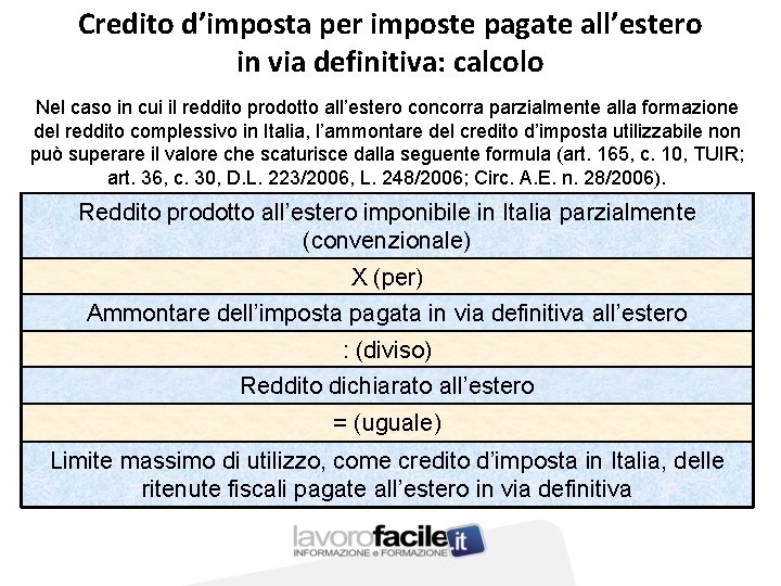 Credito d’imposta per imposte pagate all’estero in via definitiva: calcolo Nel caso in cui