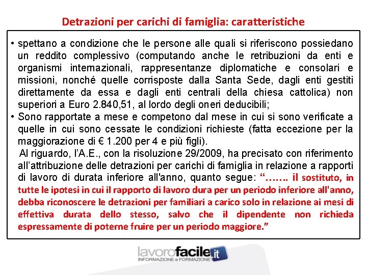 Detrazioni per carichi di famiglia: caratteristiche • spettano a condizione che le persone alle