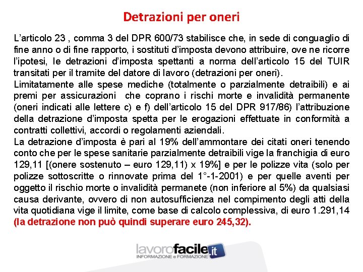 Detrazioni per oneri L’articolo 23 , comma 3 del DPR 600/73 stabilisce che, in