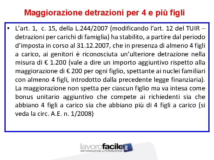 Maggiorazione detrazioni per 4 e più figli • L’art. 1, c. 15, della L.