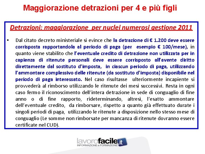 Maggiorazione detrazioni per 4 e più figli Detrazioni: maggiorazione per nuclei numerosi gestione 2011